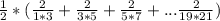 \frac{1}{2}*(\frac{2}{1*3}+\frac{2}{3*5}+\frac{2}{5*7}+...\frac{2}{19*21})