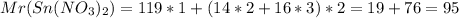 Mr(Sn(NO_3)_2)=119*1+(14*2+16*3)*2=19+76=95