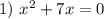 1) \ x^{2} + 7x = 0