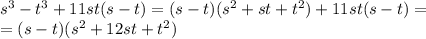 s^3-t^3+11st(s-t)=(s-t)(s^2+st+t^2)+11st(s-t)=\\=(s-t)(s^2+12st+t^2)