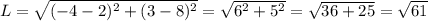 L = \sqrt{(-4-2)^2+(3-8)^2} = \sqrt{6^2+5^2} = \sqrt{36+25}=\sqrt{61}