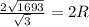 \frac{2 \sqrt{1693} }{{ \sqrt{3} } } =2R