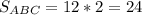 S_{ABC} =12*2=24