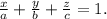 \frac{x}{a} + \frac{y}{b} + \frac{z}{c} =1.