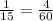 \frac{1}{15} = \frac{4}{60}