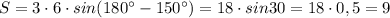 S=3\cdot 6\cdot sin(180^\circ-150^\circ)=18\cdot sin30=18\cdot 0,5=9