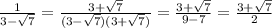 \frac{1}{3- \sqrt{7} }= \frac{3+ \sqrt{7} }{(3- \sqrt{7})(3+ \sqrt{7})}=\frac{3+ \sqrt{7} }{9-7}=\frac{3+ \sqrt{7} }{2}