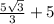 \frac{5 \sqrt{3} }{3} +5&#10;