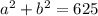 a^2+b^2=625