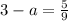 3-a= \frac{5}{9}