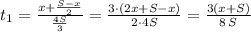 t_1=\frac{x+\frac{S-x}{2}}{\frac{4S}{3}}=\frac{3\cdot (2x+S-x)}{2\cdot 4S}=\frac{3(x+S)}{8\, S}