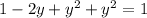 1-2y+ y^{2}+ y^{2} =1