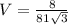 V= \frac{8}{81 \sqrt{3} }