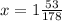 x=1 \frac{53}{178}