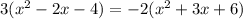 3(x^2-2x-4)=-2(x^2+3x+6)