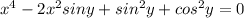 x^4-2x^2siny+sin^2 y+cos^2 y=0