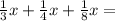 \frac{1}{3}x+\frac{1}{4}x+\frac{1}{8}x=