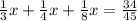 \frac{1}{3}x+\frac{1}{4}x+\frac{1}{8}x=\frac{34}{45}