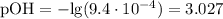 \mathrm{pOH = -lg(9.4 \cdot 10^{-4}) = 3.027}