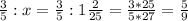 \frac{3}{5} : x = \frac{3}{5} : 1 \frac{2}{25} = \frac{3*25}{5*27} = \frac{5}{9}