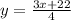 y= \frac{3x+22}{4}