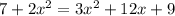 7+2 x^{2} =3x^2+12x+9