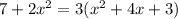 7+2 x^{2} =3(x^2+4x+3)