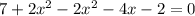 7+2 x^{2} -2x^2-4x-2=0