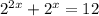 2^{2x} +2^x=12