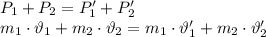 P_1+P_2=P'_1+P'_2 \\ m_1\cdot \vartheta_1+m_2\cdot \vartheta_2=m_1\cdot \vartheta'_1+m_2\cdot \vartheta'_2