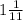 1\frac{1}{11}\\