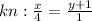 kn: \frac{x}{4}= \frac{y+1}{1}