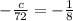 - \frac{c}{72} = -\frac{1}{8}