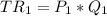 TR_1 = P_1*Q_1