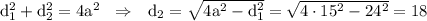 \mathrm{d_1^2+d_2^2=4a^2~~\Rightarrow~~\\ d_2=\sqrt{4a^2-d_1^2} =\sqrt{4\cdot 15^2-24^2} =18}