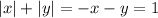 \left|x\right| + \left|y\right| = -x - y = 1