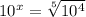 10^{x} = \sqrt[5]{ 10^{4} }