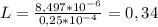 L= \frac{8,497*10^{-6} }{0,25*10^{-4}}= 0,34