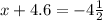 x+4.6=-4 \frac{1}{2}