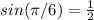 sin (\pi /6)= \frac{1}{2}