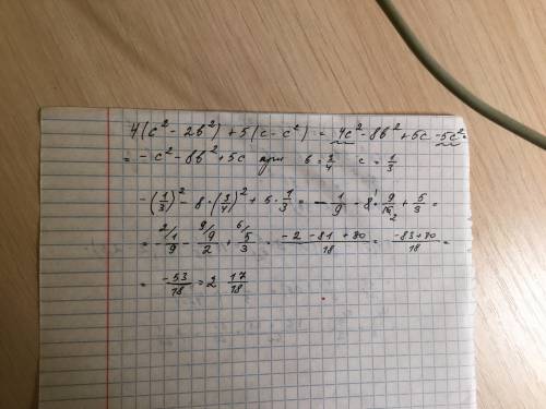 4(c в квадрате -2b в квадрате )+5(с-с в квадрате ) при b=3/4 с=1/3
