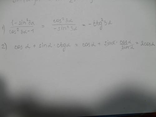 :a) 1-sin^2*3 alpha / cos^2*3alpha-1 b)cos alpha + sina alpha * cth alpha