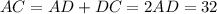 AC=AD+DC=2AD=32