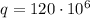 q= 120\cdot 10^6