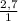 \frac{2,7}{1}