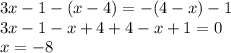 3x-1-(x-4)=-(4-x)-1 \\&#10;3x-1-x+4+4-x+1=0 \\&#10;x=-8