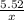 \frac{5.52}{x}