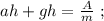 ah + gh = \frac{A}{m} \ ;