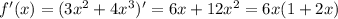 f'(x)=(3x^2+4x^3)'=6x+12x^2=6x(1+2x)