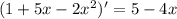 (1+5x-2x^2)' = 5-4x